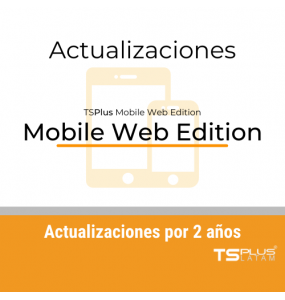 TS Plus Mobile Web Edition - Actualizaciones 2 años -VERSIONES 14 o MAYORES