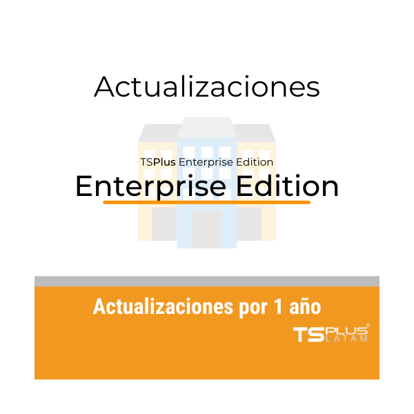 TS Plus Enterprise Edition - Actualizaciones 1 año - VERSIONES 14 o MAYORES